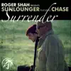 Roger Shah & Sunlounger - Surrender (feat. Chase) [Remixes]